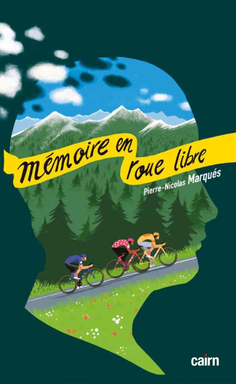 Mémoire en roue libre - Pierre-Nicolas Marqués,  MARQUES, PIERRE NICO - CAIRN