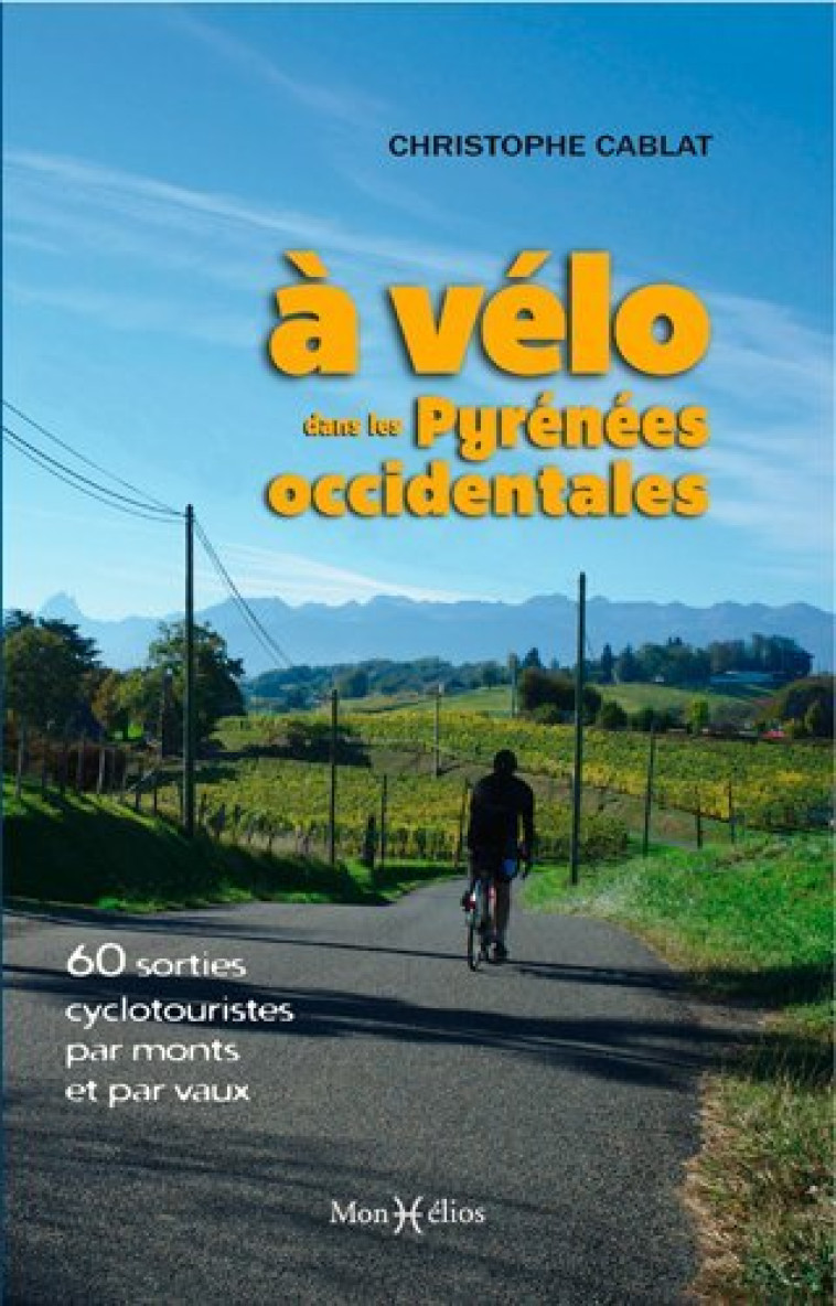 À vélo dans les Pyrénées occidentales - Christophe Cablat - MONHELIOS