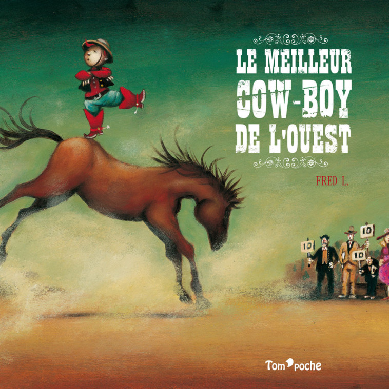 LE MEILLEUR COW-BOY DE L'OUEST - Fred L Fred L - TOM POCHE