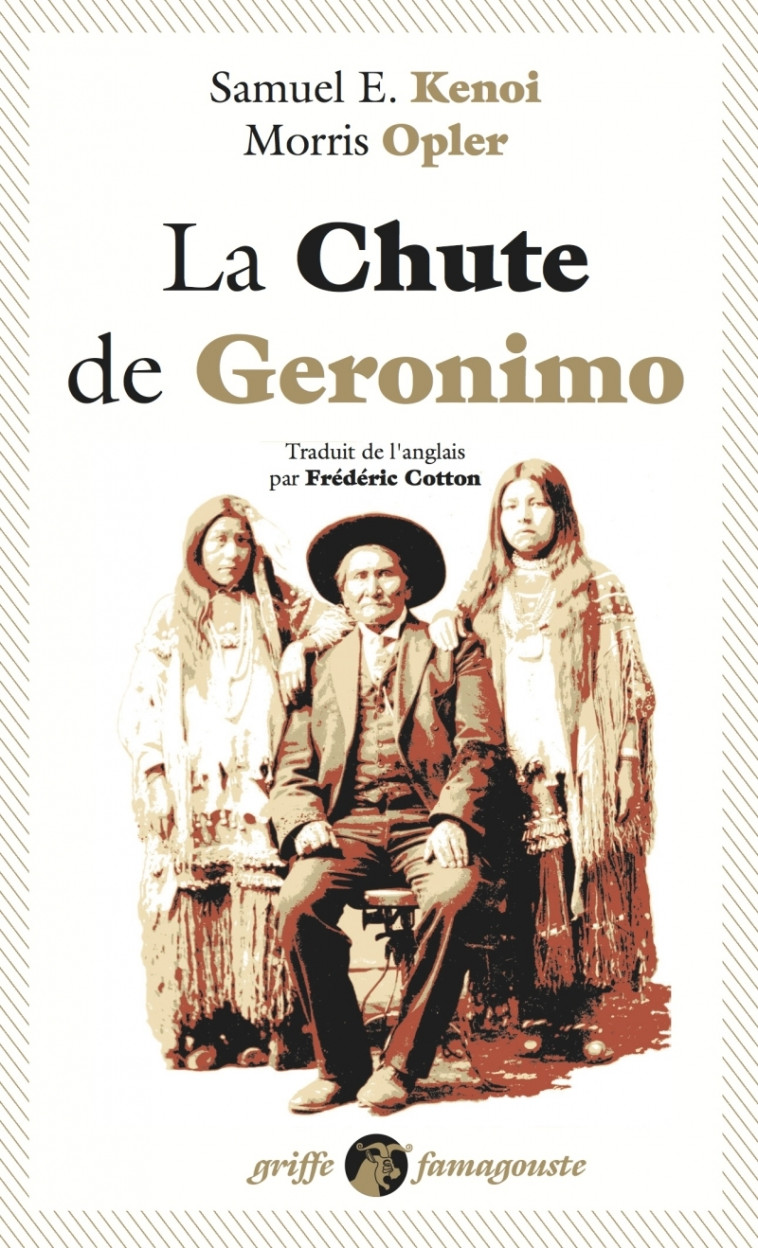 La Chute de Géronimo - Samuel E. KENOI, Morris OPLER, Frédéric COTTON - ANACHARSIS