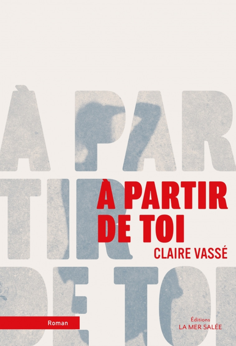 À partir de toi - Claire Vassé - LA MER SALEE