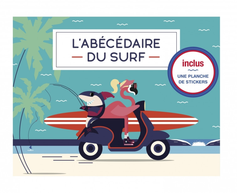 L'ABECEDAIRE DU SURF - Baptiste LEVRIER, Fanny FICHEZ - GM EDITIONS