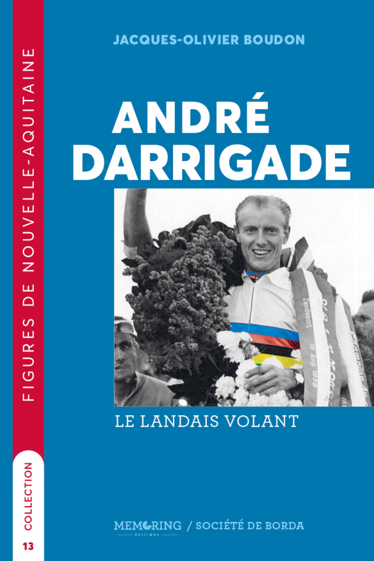 andre Darrigade , le Landais volant - Jacques Olivier BOUDON - MEMORING ED