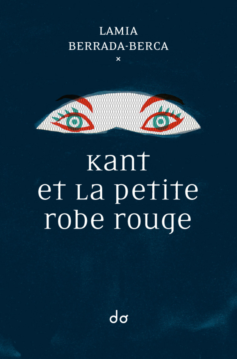 Kant et la petite robe rouge - Lamia Berrada-Berca - EDITIONS DO