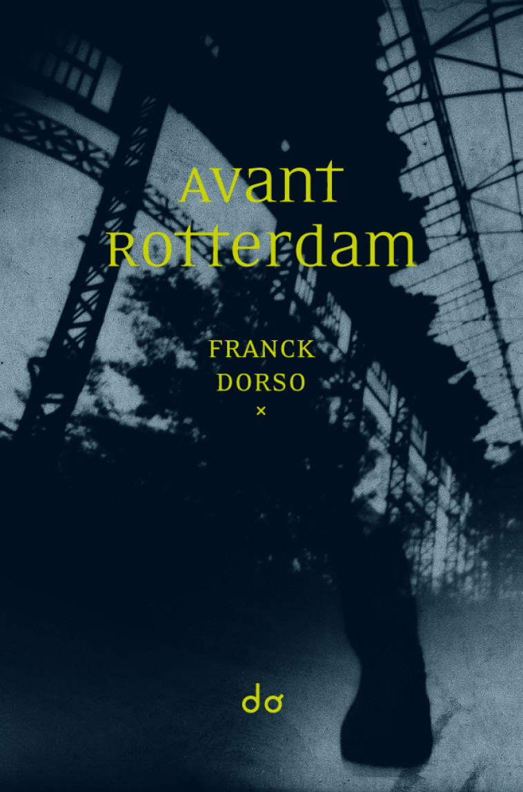 Avant Rotterdam - Franck DORSO - EDITIONS DO