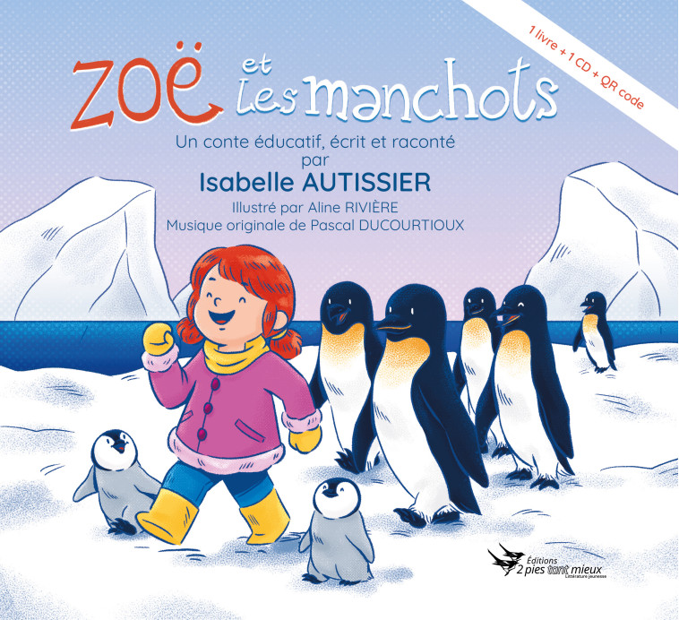 Zoë et les manchots - Isabelle Autisssier, Aline Rivière - 2PIES TANT MIEU