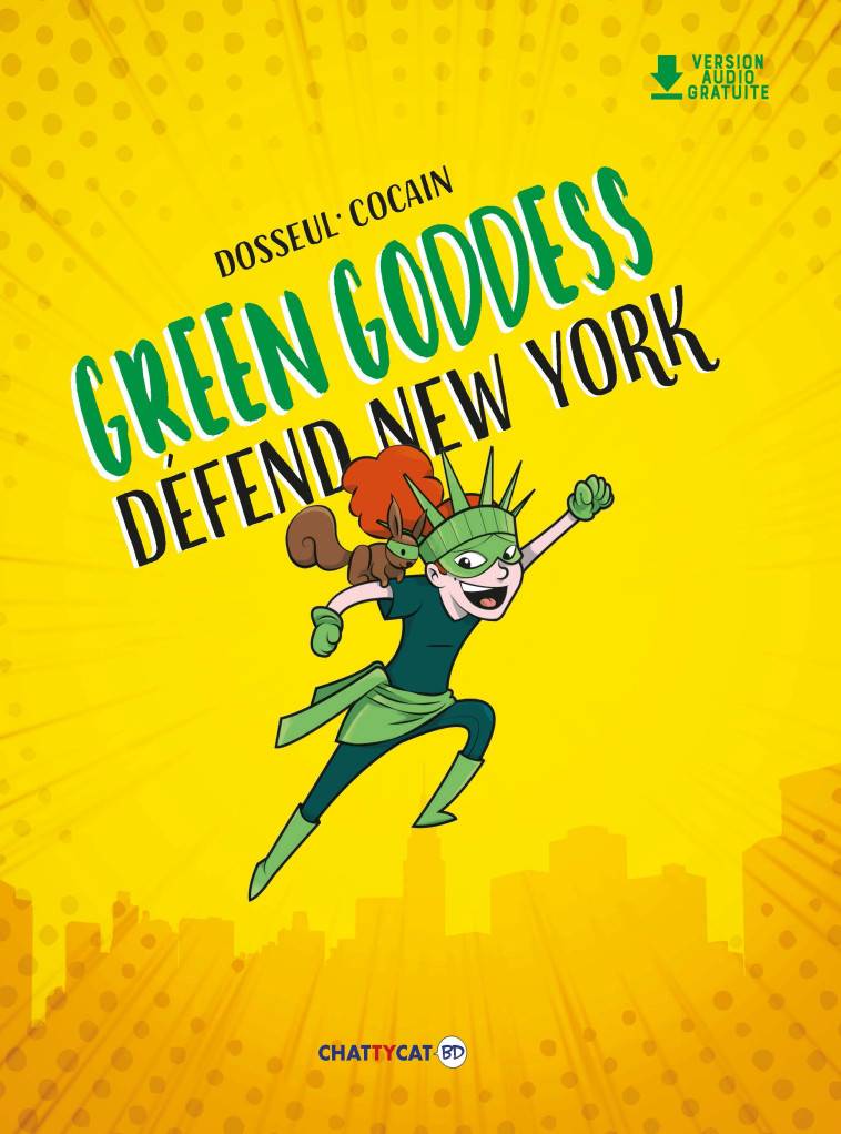 Green Goddess défend New York  - Pierre Dosseul, Anthony Cocain - CHATTYCAT