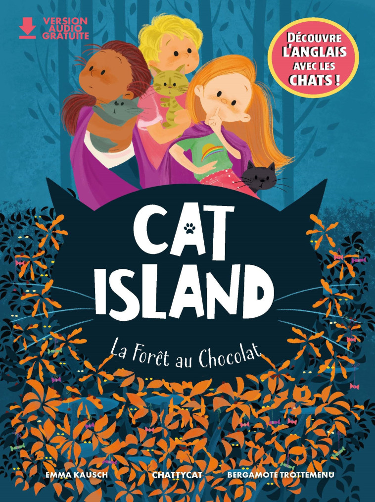 Cat island : La forêt au chocolat  - Emma Kausch, Bergamote Trottemenu - CHATTYCAT