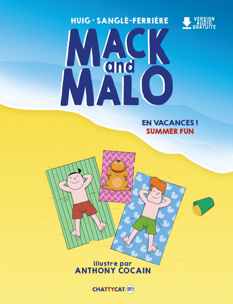 Mack and malo : en vacances ! - Anthony Cocain, Helen Huig, Isabelle Sangle-Ferriere - CHATTYCAT