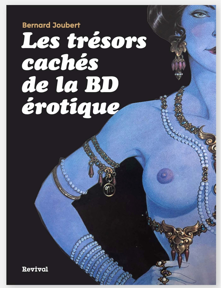 Les Trésors cachés de la BD érotique - Bernard Joubert - REVIVAL