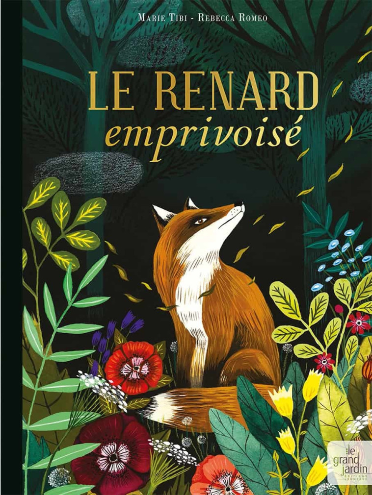 Le renard emprivoisé  - Rebecca Roméo, Marie Tibi - LE GRAND JARDIN