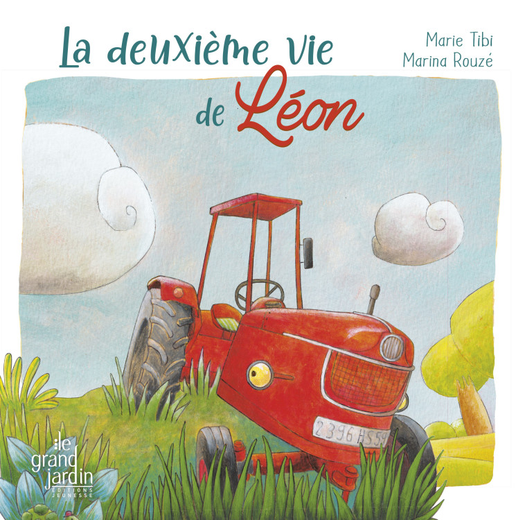 La deuxième vie de Léon - Marina Rouze, Marie Tibi - LE GRAND JARDIN