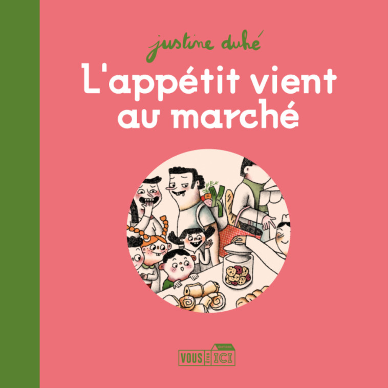 L'appétit vient au marché - Justine Duhé - VOUS ETES ICI