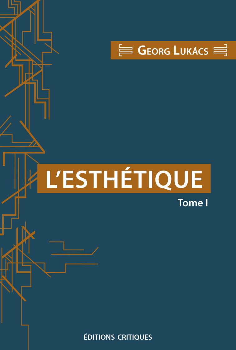 L'Esthétique T01 - Georg Lukács, Jean-Pierre Morbois, Guillaume Fondu - ED CRITIQUES