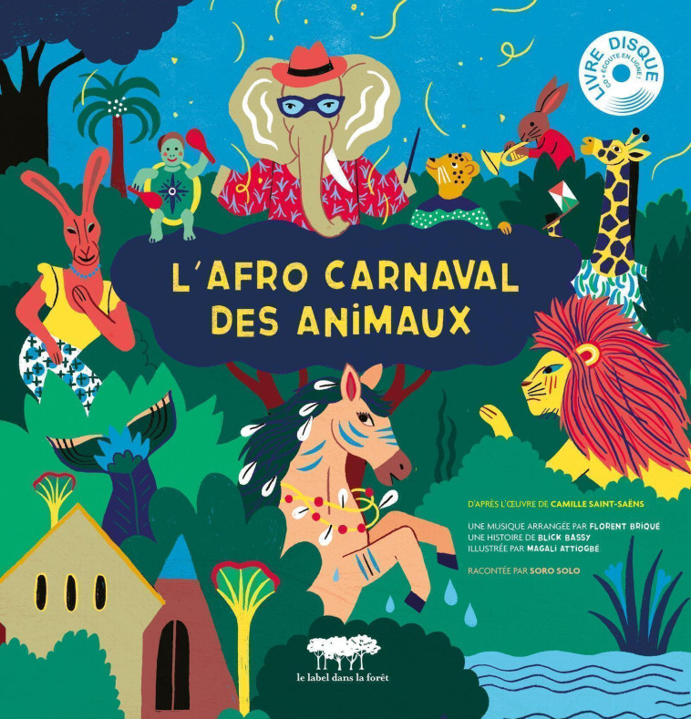 L'afro carnaval des animaux - Magali Attiogbé, Blick Bassy, Florent Briqué - LABEL FORET