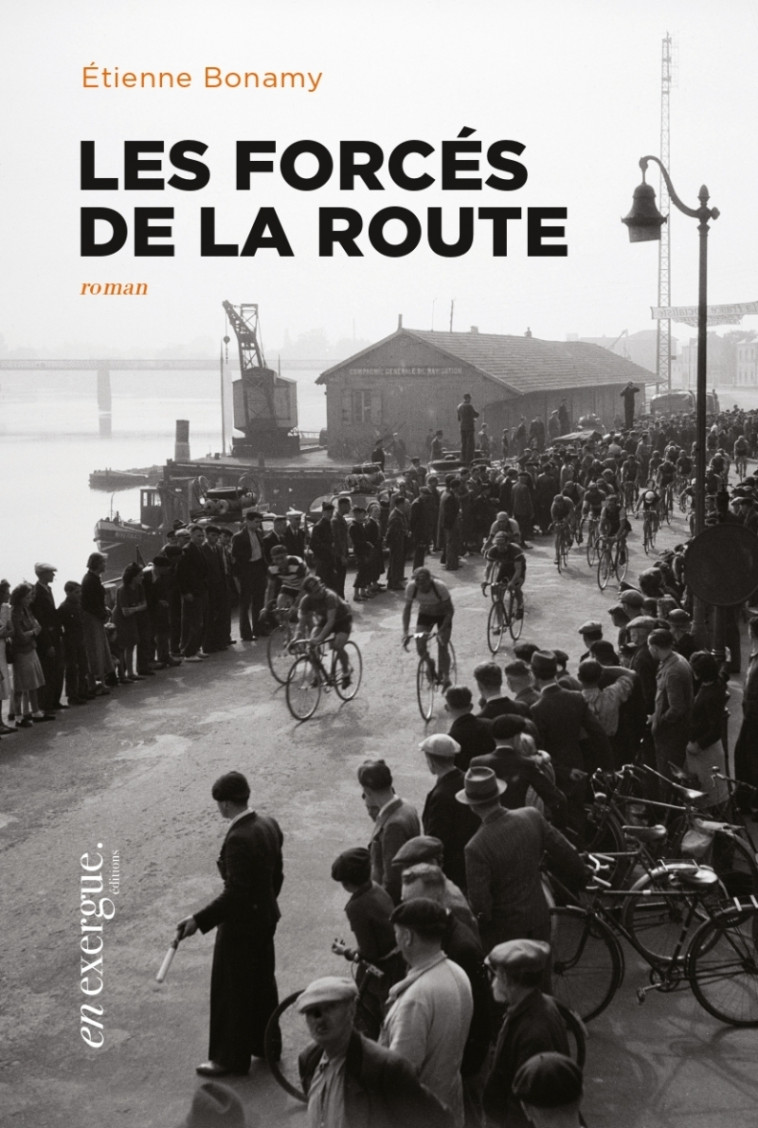 Les forcés de la route - Étienne Bonamy - EN EXERGUE