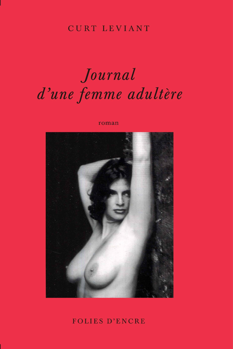 Journal d'une femme adultère -  CURT LEVIANT, Béatrice Vierne - FOLIES D ENCRE