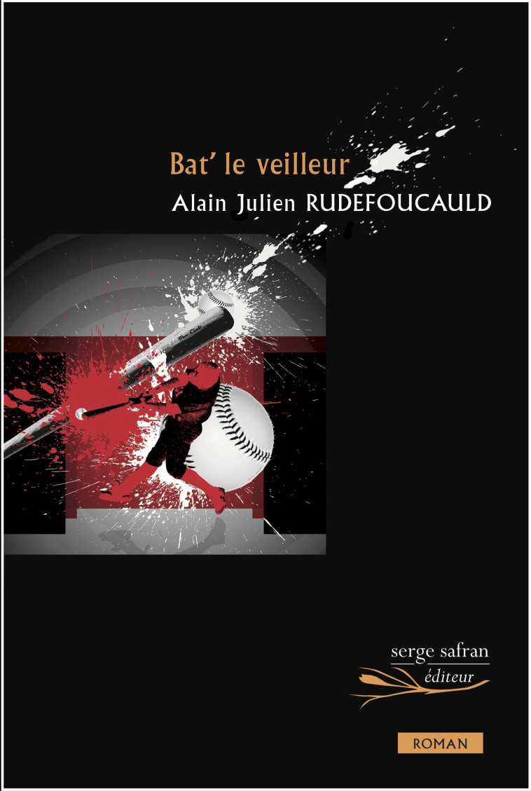 Bat' le veilleur - Alain-Julien Rudefoucauld - SERGE SAFRAN