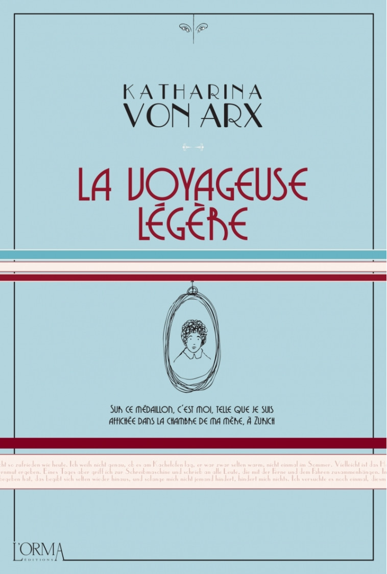 La Voyageuse légère - Katharina VON ARX, Virginie Pironin - ORMA