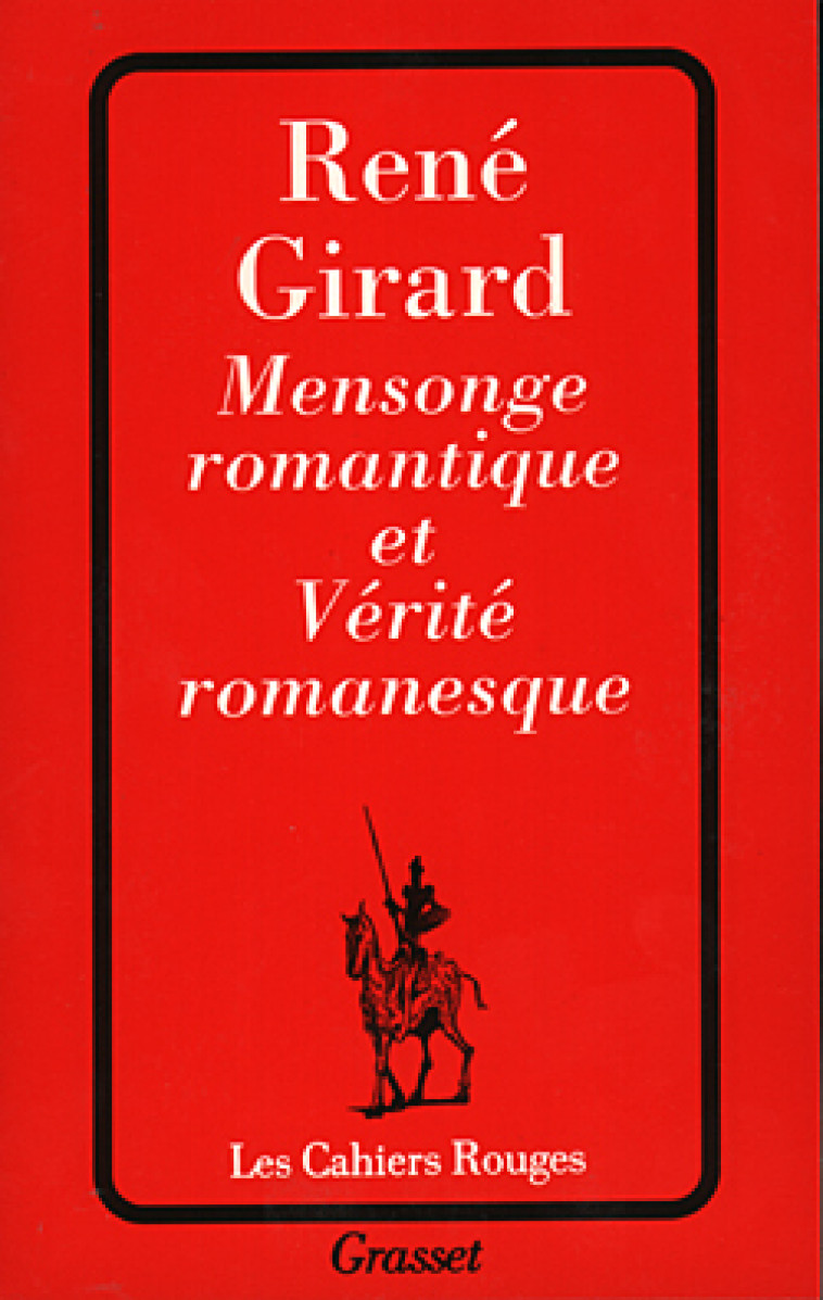 Mensonge romantique et vérité romanesque - René Girard - GRASSET