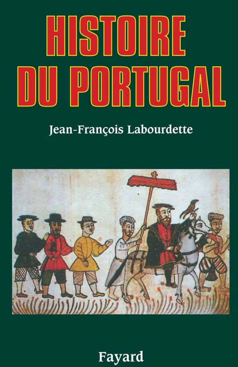 Histoire du Portugal - Jean-François Labourdette - FAYARD