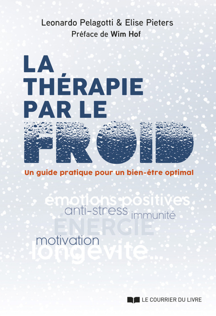 La thérapie par le froid - Un guide pratique pour un bien-être optimal - Leonardo Pelagotti - COURRIER LIVRE