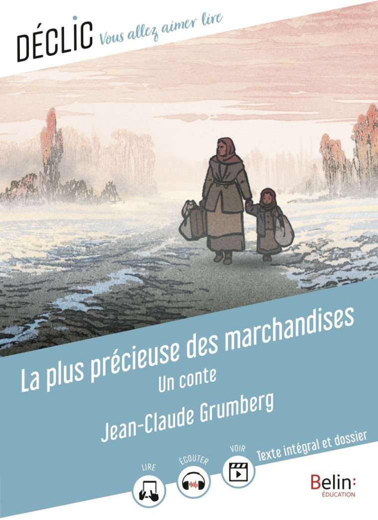 La plus précieuse des marchandises - Jean-Claude Grumberg - BELIN EDUCATION