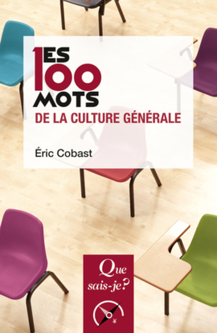 Les 100 mots de la culture générale - Éric Cobast - QUE SAIS JE