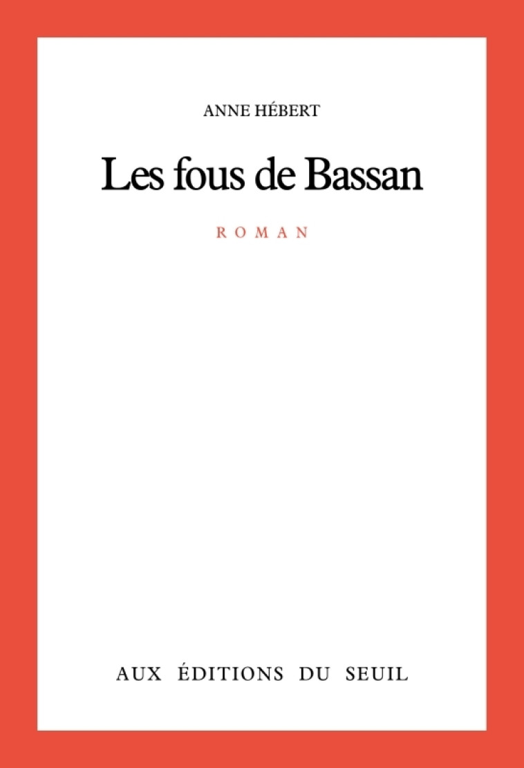 Les Fous de Bassan - Anne Hébert - SEUIL