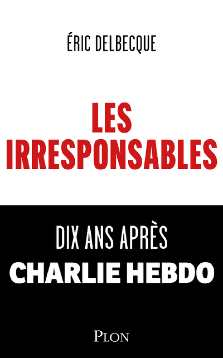 Les Irresponsables - Éric Delbecque - PLON