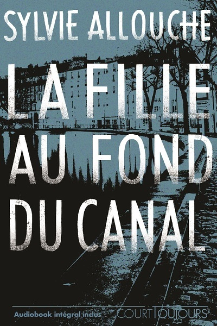 Court toujours : La fille au fond du canal - Sylvie Allouche - NATHAN