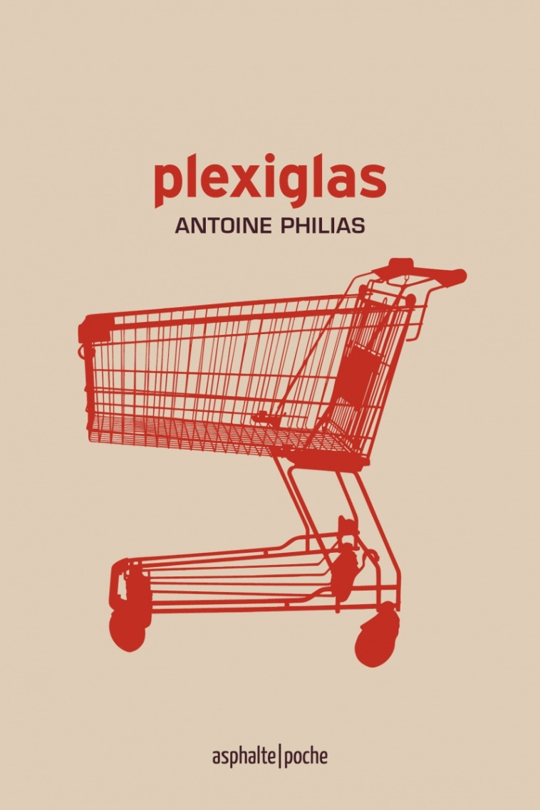 Plexiglas - Antoine Philias - ASPHALTE