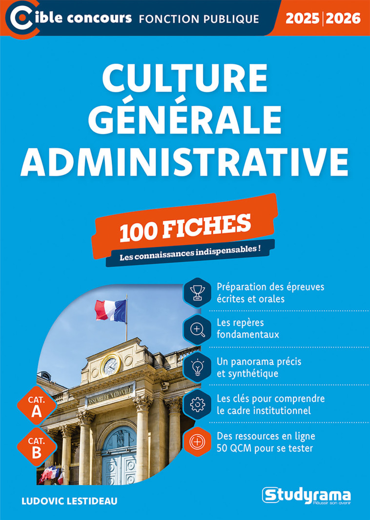 Culture générale administrative – 100 fiches (Catégories A et B – Édition 2025-2026) - Ludovic Lestideau - STUDYRAMA