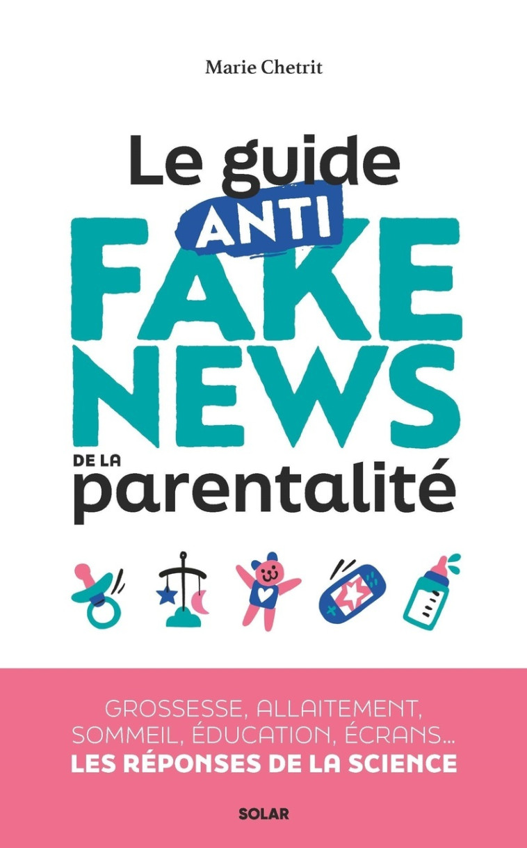 Le guide anti fake news de la parentalité - Marie Chetrit - SOLAR