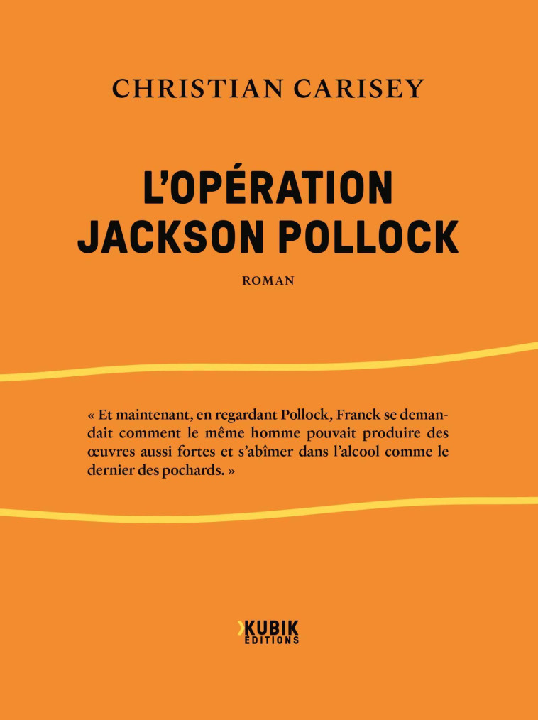 L'opération Jackson Pollock -  CARISEY CHRISTIAN - KUBIK