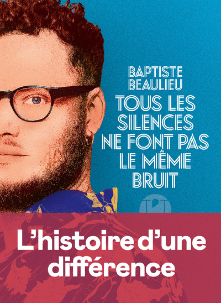 Tous les silences ne font pas le même bruit - Baptiste Beaulieu - ICONOCLASTE