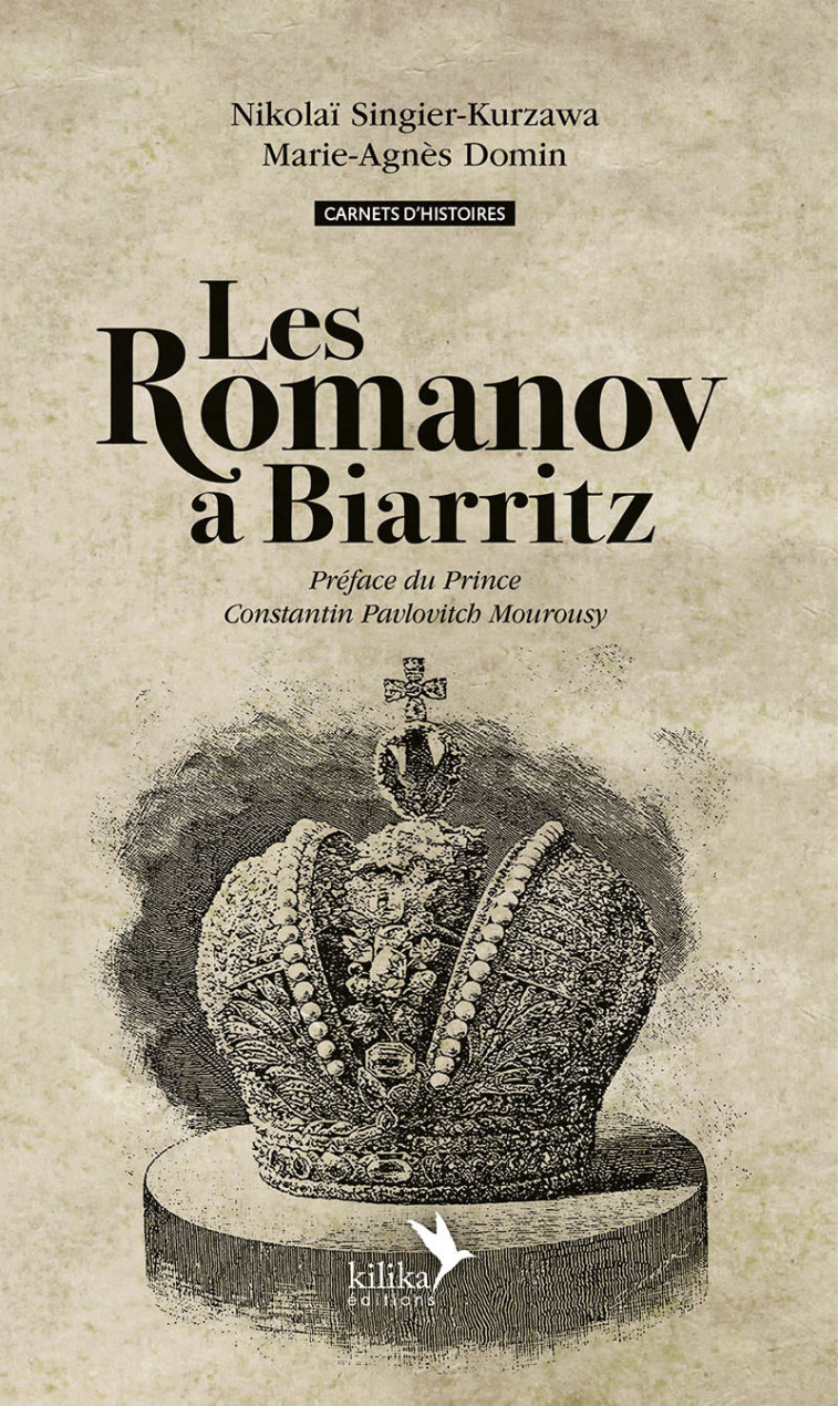 Les Romanov à Biarritz - Marie-Agnès Domin - KILIKA